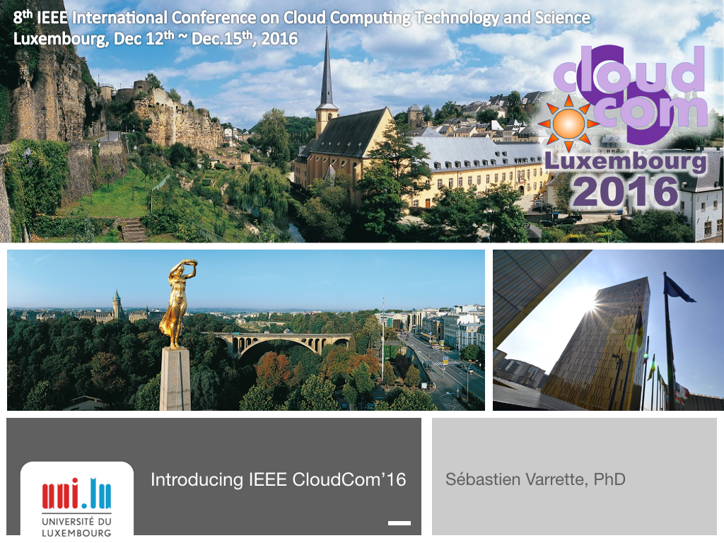 Introducing IEEE CloudCom 2016 in Luxembourg